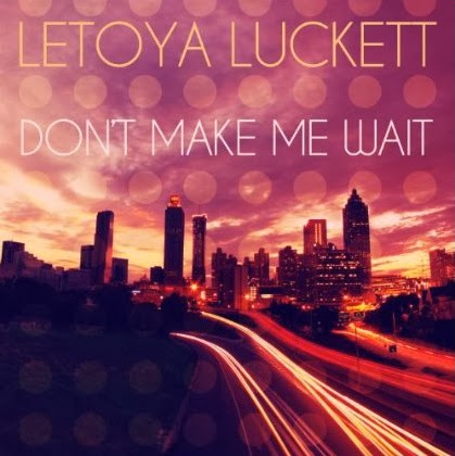 LeToya-Luckett-Dont-Make-Me-Wait da vibe