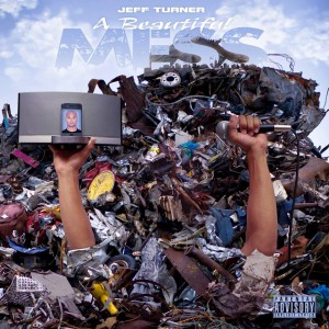 Jeff Turner - A Beautiful Mess Album