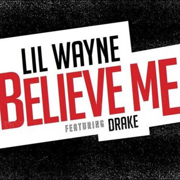 lil wayne drake believe me